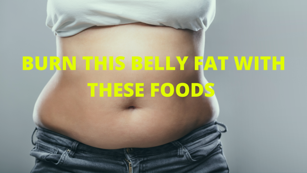 Foods to burn belly fat