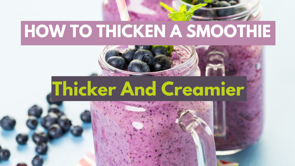 HOW TO THICKEN A SMOOTHIE